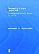 Developing a Local Curriculum: Using Your Locality to Inspire Teaching and Learning (en Inglés)