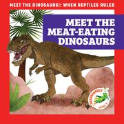 Meet the Meat-Eating Dinosaurs (en Inglés)