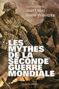 Les Mythes de la Seconde Guerre Mondiale (en Francés)