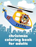 Christmas Coloring Book For Adults: A Coloring Pages with Funny image and Adorable Animals for Kids, Children, Boys, Girls (en Inglés)