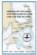 Origins of Unitarian Universalism on Cape Cod and the Islands (en Inglés)