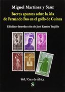 Breves apuntes sobre la isla de Fernando Poo en el golfo de Guinea (Casa De Africa (sial))
