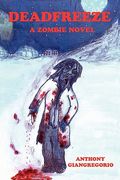 deadfreeze: a zombie novel