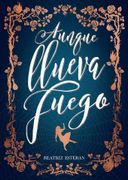 Aunque Llueva Fuego