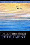 The Oxford Handbook of Retirement (Oxford Library of Psychology)