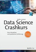 Data Science Crashkurs: Eine Interaktive und Praktische Einführung (en Alemán)