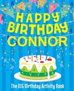 Happy Birthday Connor - The Big Birthday Activity Book: Personalized Children's Activity Book