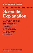 Scientific Explanation: A Study of the Function of Theory, Probability and law in Science