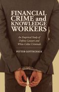 Financial Crime and Knowledge Workers: An Empirical Study of Defense Lawyers and White-Collar Criminals (en Inglés)