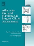 Digital Technologies in Oral and Maxillofacial Surgery, an Issue of Atlas of the Oral and Maxillofacial Surgery Clinics: Volume 20-1