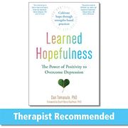 Learned Hopefulness: Harnessing the Power of Positivity to Overcome Depression, Increase Motivation, and Build Unshakable Resilience (en Inglés)