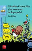 El Capitán Calzoncillos y las Aventuras de Superpañal