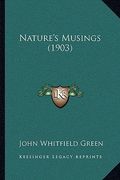 nature's musings (1903) (en Inglés)