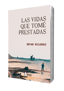 Las vidas que tomé prestadas
