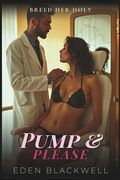 Pump & Please: A Billionaire's Sci-Fi Thriller with Breeding Trope Romance (en Inglés)