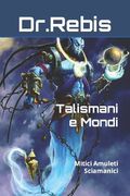 Talismani e Mondi: Mitici Amuleti Sciamanici (en Italiano)