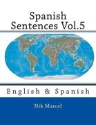 Spanish Sentences Vol.5: English & Spanish (en Inglés)