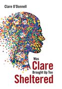 Was Clare Brought up Too Sheltered (en Inglés)