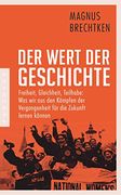 Der Wert der Geschichte: Freiheit, Gleichheit, Teilhabe: Was wir aus den Kämpfen der Vergangenheit für die Zukunft Lernen Können (en Alemán)