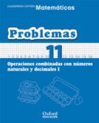 Matemáticas 1º Primaria Cuadernos de Problemas 11 (Cuadernos De Matemáticas Primaria)