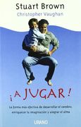 A Jugar! - La Forma Mas Efectiva De Desarrollar El Cerebro,... 