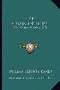 the chain of lilies: and other poems (1857) (en Inglés)