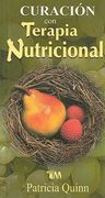 Curacion Con Terapia Nutricional = Healing with Nutritional Therapy