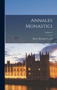 Annales Monastici; Volume 4 (en Inglés)