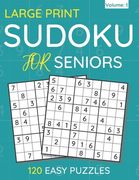 Large Print Sudoku For Seniors: 120 Easy Puzzles For Adults & Seniors (Volume: 1)