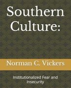 Southern Culture: Institutionalized Fear and Insecurity (en Inglés)