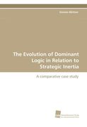 the evolution of dominant logic in relation to strategic inertia (en Inglés)