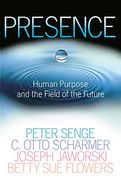 Presence: Human Purpose and the Field of the Future (en Inglés)