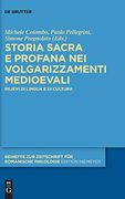 Storia Sacra e Profana nei Volgarizzamenti Medioevali Rilievi di Lingua e di Cultura (en Italiano)