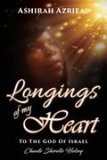 Longings of My Heart: To The God Of Israel (en Inglés)