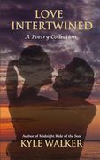 Love Intertwined: A Poetry Collection