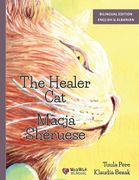 The Healer Cat / Macja Shëruese. Bilingual English-Albanian Edition