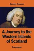 A Journey to the Western Islands of Scotland (en Inglés)