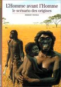 L'homme Avant L'homme: Le Scénario des Origines (Découvertes Gallimard)