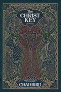 The Christ Key: Unlocking the Centrality of Christ in the old Testament (en Inglés)