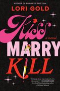 Kiss, Marry, Kill. A Novel (en Inglés)