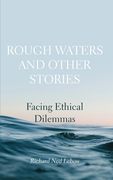 Rough Waters and Other Stories: Facing Ethical Dilemmas (en Inglés)