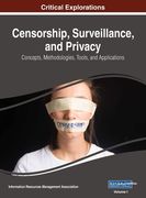 Censorship, Surveillance, and Privacy: Concepts, Methodologies, Tools, and Applications, VOL 1 (en Inglés)