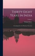Thirty-Eight Years in India: From Juganath to the Himalaya Mountains; Volume 1 (en Inglés)