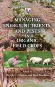 Managing Energy, Nutrients, and Pests in Organic Field Crops (en Inglés)