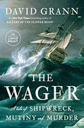 The Wager: A Tale of Shipwreck, Mutiny and Murder (Random House Large Print) (en Inglés)