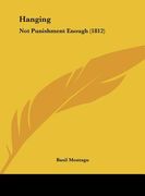 hanging: not punishment enough (1812) (en Inglés)