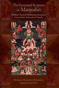 The Emanated Scripture of Manjushri: Shabkar's Essential Meditation Instructions (Tsadra) 