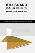 Billboard Design Thinking Moderator Training: How to start a career as Design Thinking moderator (en Inglés)