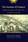 The Armature of Conquest: Spanish Accounts of the Discovery of America, 1492-1589 (en Inglés)