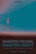 Smarter Pricing, Smarter Profit: A Guide for the Law Firm of the Future, Second Edition (en Inglés)